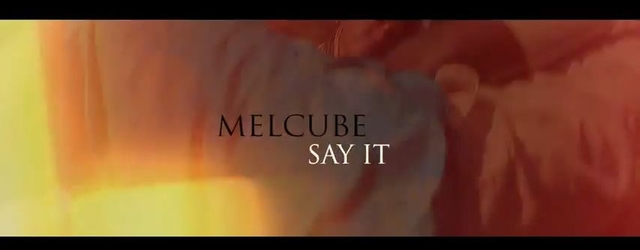 MelcubeSayItOfficialVideoMMMG 20122